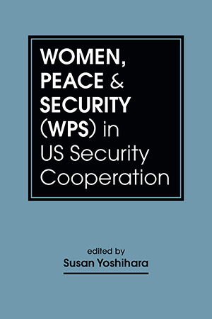  Women, Peace, and Security (WPS) in US Security Cooperation