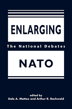 Enlarging NATO: The National Debates