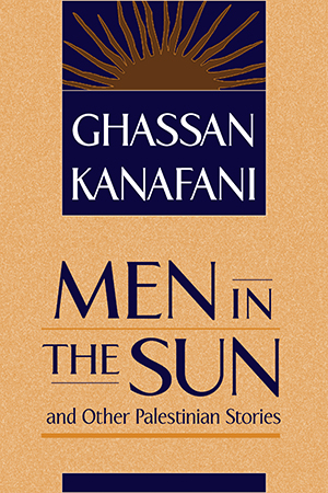 Men in the Sun and Other Palestinian Stories