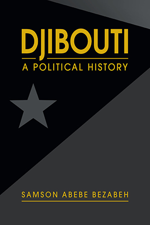 Djibouti: A Political History
