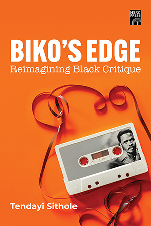 Biko's Edge: Reimaging Black Critique