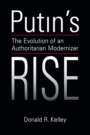 Putin's Rise: The Evolution of an Authoritarian Modernizer