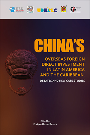 China's Overseas Foreign Direct Investment in Latin America and the Caribbean: Debates and New Case Studies