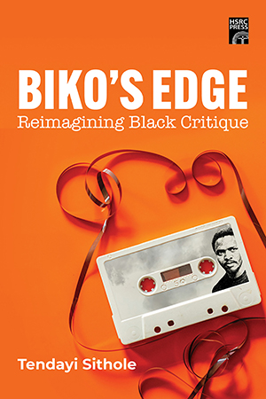 Biko's Edge: Reimaging Black Critique