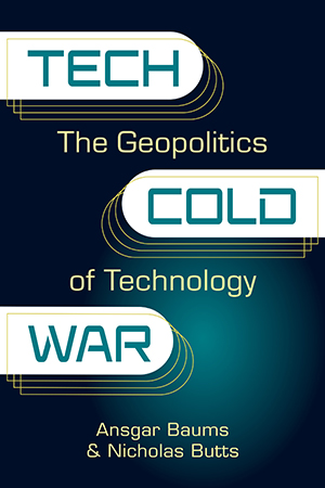 Tech Cold War: The Geopolitics of Technology