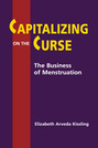 Capitalizing on the Curse: The Business of Menstruation