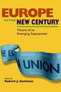 Europe in the New Century: Visions of an Emerging Superpower