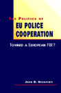The Politics of EU Police Cooperation: Toward a European FBI?