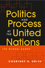 Politics and Process at the United Nations: The Global Dance