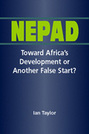 Nepad: Toward Africa's Development or Another False Start?