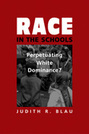 Race in the Schools: Perpetuating White Dominance?