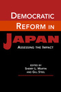 Democratic Reform in Japan: Assessing the Impact