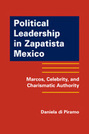 Political Leadership in Zapatista Mexico: Marcos, Celebrity, and Charismatic Authority