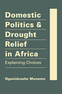 Domestic Politics and Drought Relief in Africa: Explaining Choices