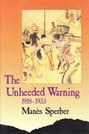 The Unheeded Warning, 1918–1933 [a memoir]