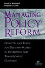 Managing Policy Reform: Concepts and Tools for Decision-Makers in Developing and Transitioning Countries