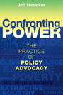 Confronting Power: The Practice of Policy Advocacy