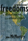 Unequal Freedoms: The Global Market as an Ethical System