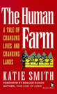 The Human Farm: A Tale of Changing Lives and Changing Lands