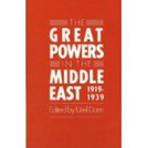 The Great Powers in the Middle East, 1919-1939