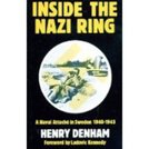 Inside the Nazi Ring: A Naval Attache in Sweden, 1940-1945