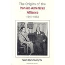The Origins of the Iranian-American Alliance, 1941-1953