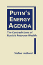 Putin’s Energy Agenda: The Contradictions of Russia’s Resource Wealth