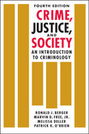 Crime, Justice, and Society: An Introduction to Criminology, 4th edition