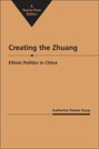 Creating the Zhuang: Ethnic Politics in China