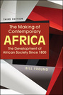The Making of Contemporary Africa: The Development of African Society Since 1800, 3rd ed.