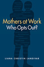 Mothers at Work: Who Opts Out?