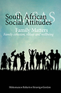 Family Matters: Family Cohesion, Values, and Wellbeing (South African Social Attitudes Survey)