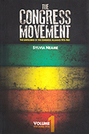 The Congress Movement, Volume 1: The Unfolding of the Congress Alliance 1912-1961