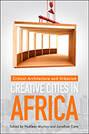Creative Cities in Africa: Critical Architecture and Urbanism