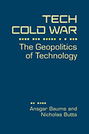 Tech Cold War: The Geopolitics of Technology