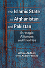 The Islamic State in Afghanistan and Pakistan: Strategic Alliances and Rivalries