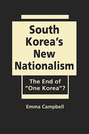 South Korea’s New Nationalism: The End of “One Korea”?