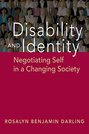 Disability and Identity: Negotiating Self in a Changing Society