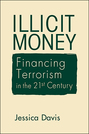 Illicit Money: Financing Terrorism in the Twenty-First Century