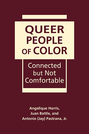 Queer People of Color: Connected but Not Comfortable