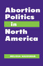 Abortion Politics in North America