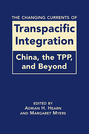 The Changing Currents of Transpacific Integration: China, the TPP, and Beyond