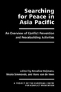 Searching for Peace in Asia Pacific: An Overview of Conflict Prevention and Peacebuilding Activities