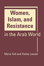 Women, Islam, and Resistance in the Arab World