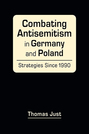 Combating Antisemitism in Germany and Poland: Strategies Since 1990