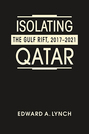 Isolating Qatar: The Gulf Rift, 2017–2021