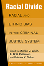 Racial Divide: Racial and Ethnic Bias in the Criminal Justice System