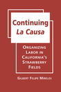 Continuing La Causa: Organizing Labor in California’s Strawberry Fields