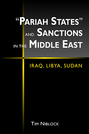 "Pariah States" and Sanctions in the Middle East: Iraq, Libya, Sudan