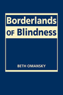 Borderlands of Blindness